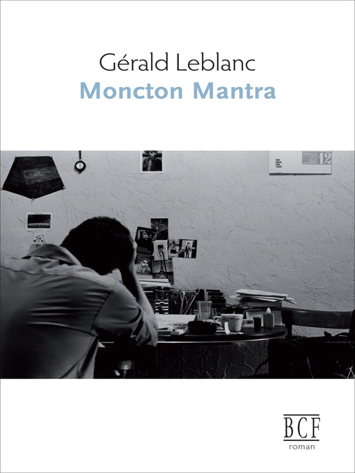 Title details for Moncton mantra by Gérald Leblanc - Available